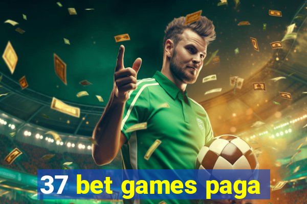 37 bet games paga